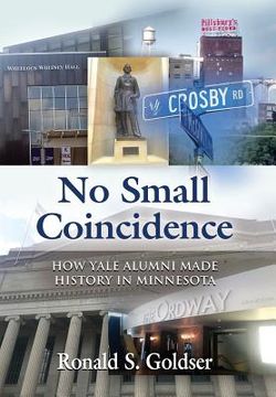 portada No Small Coincidence: How Yale Alumni Made History in Minnesota (en Inglés)