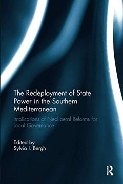 portada The Redeployment of State Power in the Southern Mediterranean: Implications of Neoliberal Reforms for Local Governance (en Inglés)