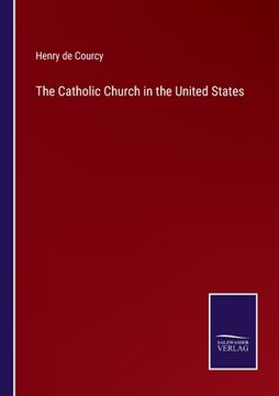 portada The Catholic Church in the United States (in English)