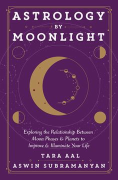 portada Astrology by Moonlight: Exploring the Relationship Between Moon Phases & Planets to Improve & Illuminate Your Life (en Inglés)