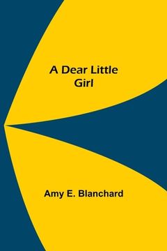 portada A Dear Little Girl (en Inglés)