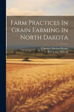 portada Farm Practices In Grain Farming In North Dakota (en Inglés)