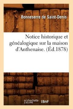 portada Notice Historique Et Généalogique Sur La Maison d'Anthenaise. (Éd.1878) (en Francés)