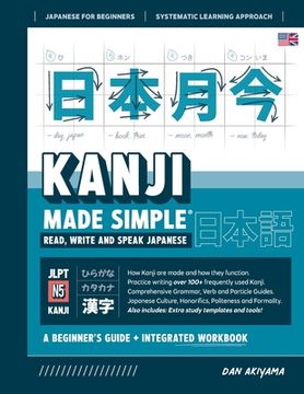 portada Learning Kanji for Beginners - Textbook and Integrated Workbook for Remembering Kanji Learn how to Read, Write and Speak Japanese: A fast and systemat