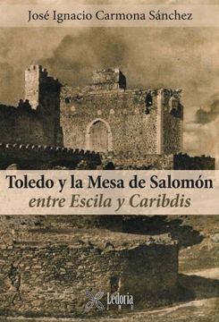 portada Toledo Y La Mesa De Salomón Entre Escila Y Caribdis (in Spanish)