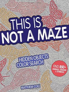portada This is not a Maze: Hidden Objects Color Search (en Inglés)