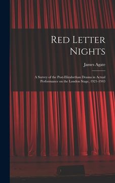 portada Red Letter Nights: a Survey of the Post-Elizabethan Drama in Actual Performance on the London Stage, 1921-1943 (en Inglés)