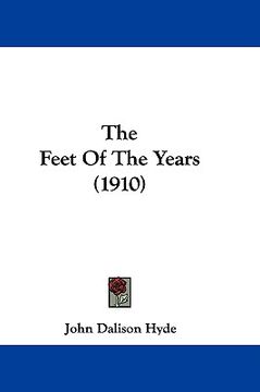 portada the feet of the years (1910) (en Inglés)