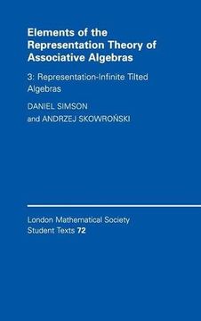 portada Elements of the Representation Theory of Associative Algebras: Volume 3, Representation-Infinite Tilted Algebras (London Mathematical Society Student Texts) (en Inglés)