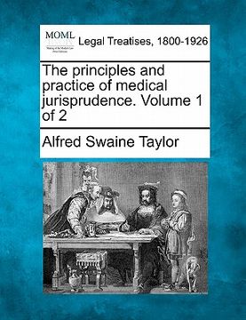 portada the principles and practice of medical jurisprudence. volume 1 of 2 (en Inglés)