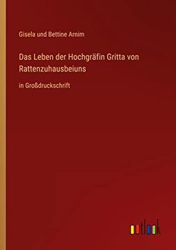 portada Das Leben der Hochgräfin Gritta von Rattenzuhausbeiuns: in Großdruckschrift (in German)