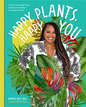 portada Happy Plants, Happy You: A Plant-Care & Self-Care Guide for the Modern Houseplant Parent (en Inglés)