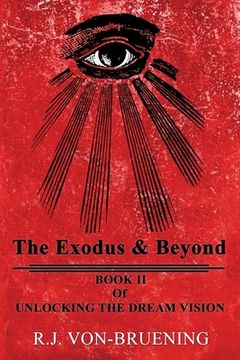 portada The Exodus & Beyond: Book II of UNLOCKING the DREAM VISION (en Inglés)