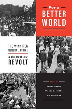 portada For a Better World: The Winnipeg General Strike and the Workers'Revolt (en Inglés)