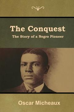 portada The Conquest: The Story of a Negro Pioneer (en Inglés)