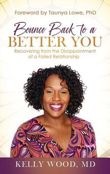 portada Bounce Back to a Better You: Recovering from the Disappointment of a Failed Relationship (in English)