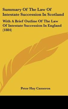 portada summary of the law of intestate succession in scotland: with a brief outline of the law of intestate succession in england (1884)