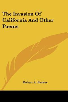 portada the invasion of california and other poems (en Inglés)