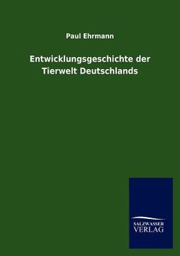 portada Entwicklungsgeschichte der Tierwelt Deutschlands (en Alemán)