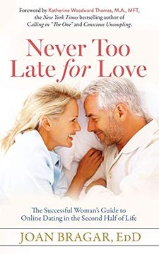 portada Never too Late for Love: The Successful Woman's Guide to Online Dating in the Second Half of Life (in English)