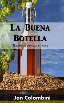 portada La Buena Botella: Haciendo Cerveza en Casa (in Spanish)