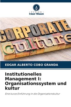portada Institutionelles Management I: Organisationssystem und kultur (in German)