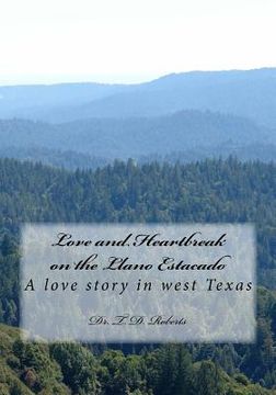 portada Love and Heartbreak on the Llano Estacado: A love story in west Texas (in English)