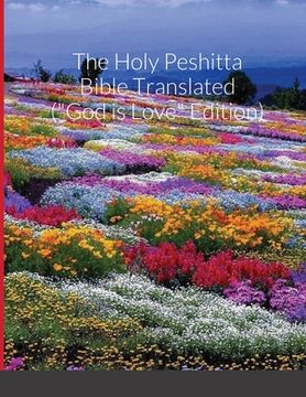 portada The Holy Peshitta Bible Translated ("God is Love" Edition) (en Inglés)