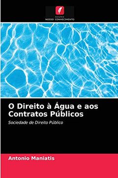 portada O Direito à Água e aos Contratos Públicos: Sociedade de Direito Público (en Portugués)