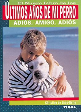portada Ultimos Años de mi Perro, Nuevo Libro (Los Últimos Días de mi Perro) (in Spanish)