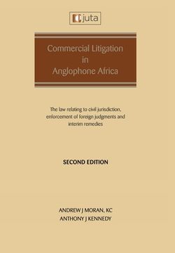 portada Commercial Litigation in Anglophone Africa: The law relating to civil jurisdiction, enforcement of foreign judgments and interim remedies: The law rel (en Inglés)