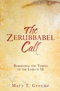 portada The Zerubbabel Call: Rebuilding the Temple of the Lord in Us (en Inglés)