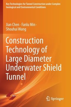 portada Construction Technology of Large Diameter Underwater Shield Tunnel (en Inglés)