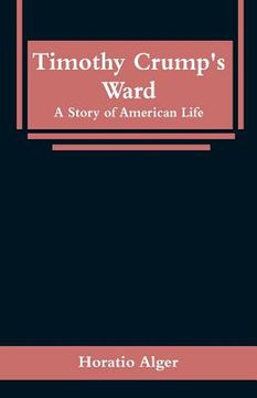 portada Timothy Crump's Ward: A Story of American Life