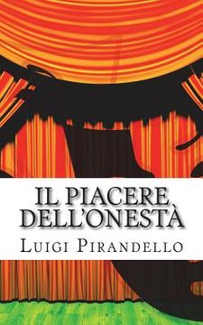 portada Il Piacere dell'onestà: Commedia in tre atti (in Italian)