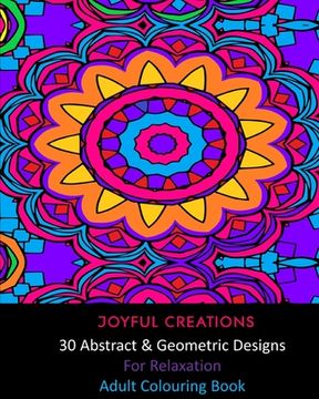 portada 30 Abstract and Geometric Designs For Relaxation: Adult Colouring Book (in English)