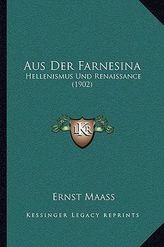 portada Aus Der Farnesina: Hellenismus Und Renaissance (1902) (en Alemán)