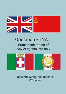 portada Operation ETNA: Britain's infiltration of Soviet agents into Italy (in English)