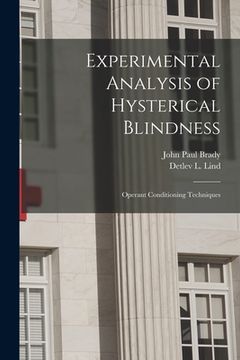 portada Experimental Analysis of Hysterical Blindness: Operant Conditioning Techniques (in English)