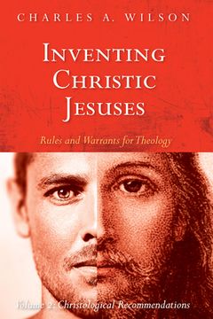 portada Inventing Christic Jesuses: Rules and Warrants for Theology