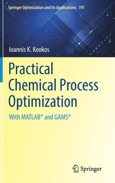 portada Practical Chemical Process Optimization: With Matlab(r) and Gams(r) (in English)