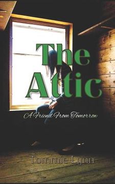 portada The Attic: A Friend From Tomorrow (en Inglés)