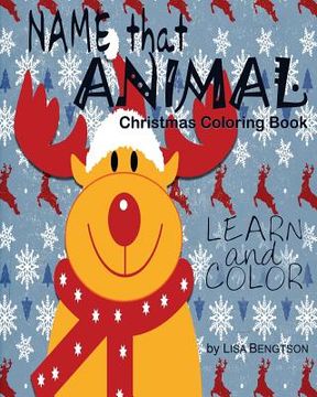 portada Name That Animal Christmas Coloring Book: A Simple, Easy Way For Kids To Learn The Names Of Animals. (en Inglés)