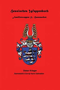 portada Hessisches Wappenbuch Familienwappen und Hausmarken: Heraldik und Genealogie aus Hessen (en Alemán)