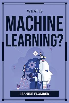 portada What Is Machine Learning? (en Inglés)