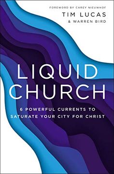 portada Liquid Church: 6 Powerful Currents to Saturate Your City for Christ 