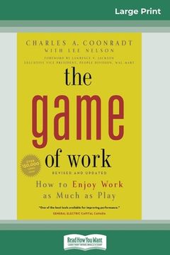 portada The Game of Work: How to Enjoy Work as Much as Play (16pt Large Print Edition) (in English)