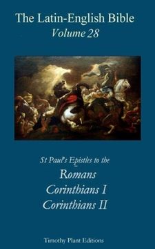 portada The Latin-English Bible - Vol 28: Romans. Corinthians 1, Corinthians 2 (en Inglés)