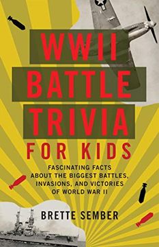 portada WWII Battle Trivia for Kids: Fascinating Facts about the Biggest Battles, Invasions, and Victories of World War II (in English)