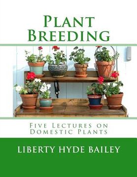 portada Plant Breeding: Five Lectures on Domestic Plants (en Inglés)